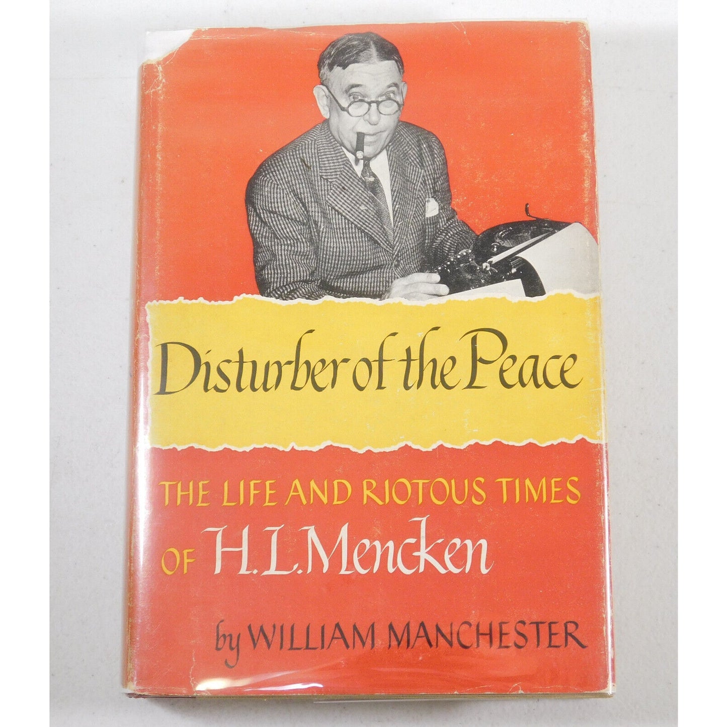 Disturber of the Peace The Life and Riotous Times of H.L. Mencken