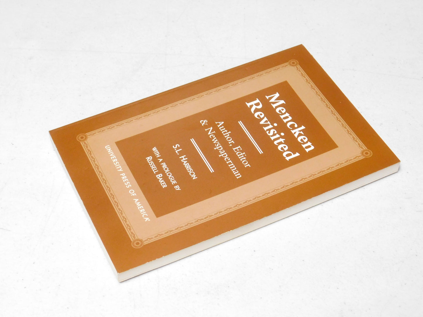 Mencken Revisited: Author, Editor and Newspaperman by S. L. Harrison