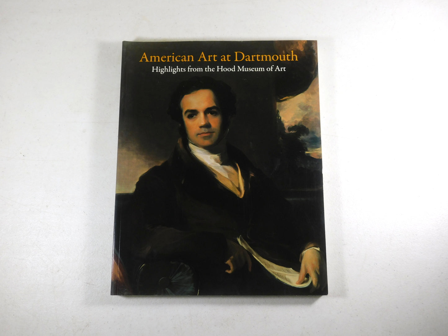 American Art at Dartmouth: Highlights from the Hood Museum of Art by Barbara J.