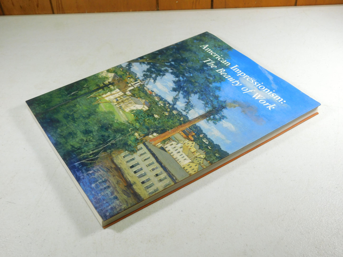 American Impressionism: The Beauty of Work by Susan G. Larkin