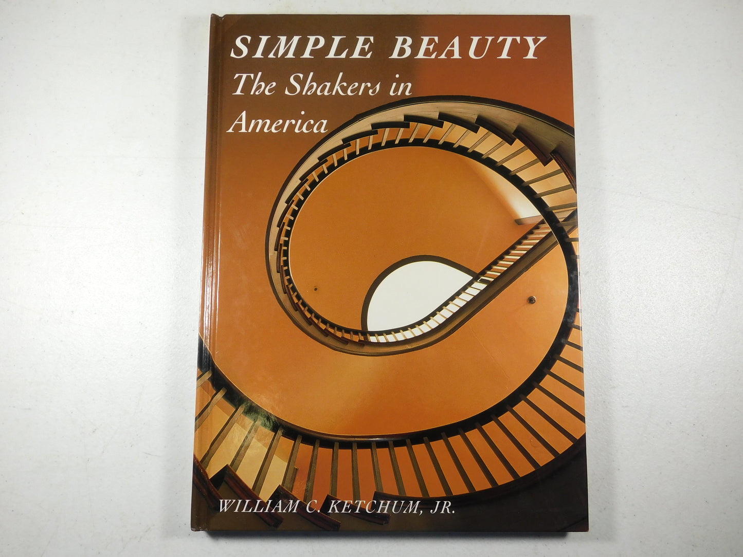 Simple Beauty : The Shakers of America by William Ketchum (1996, Hardcover)