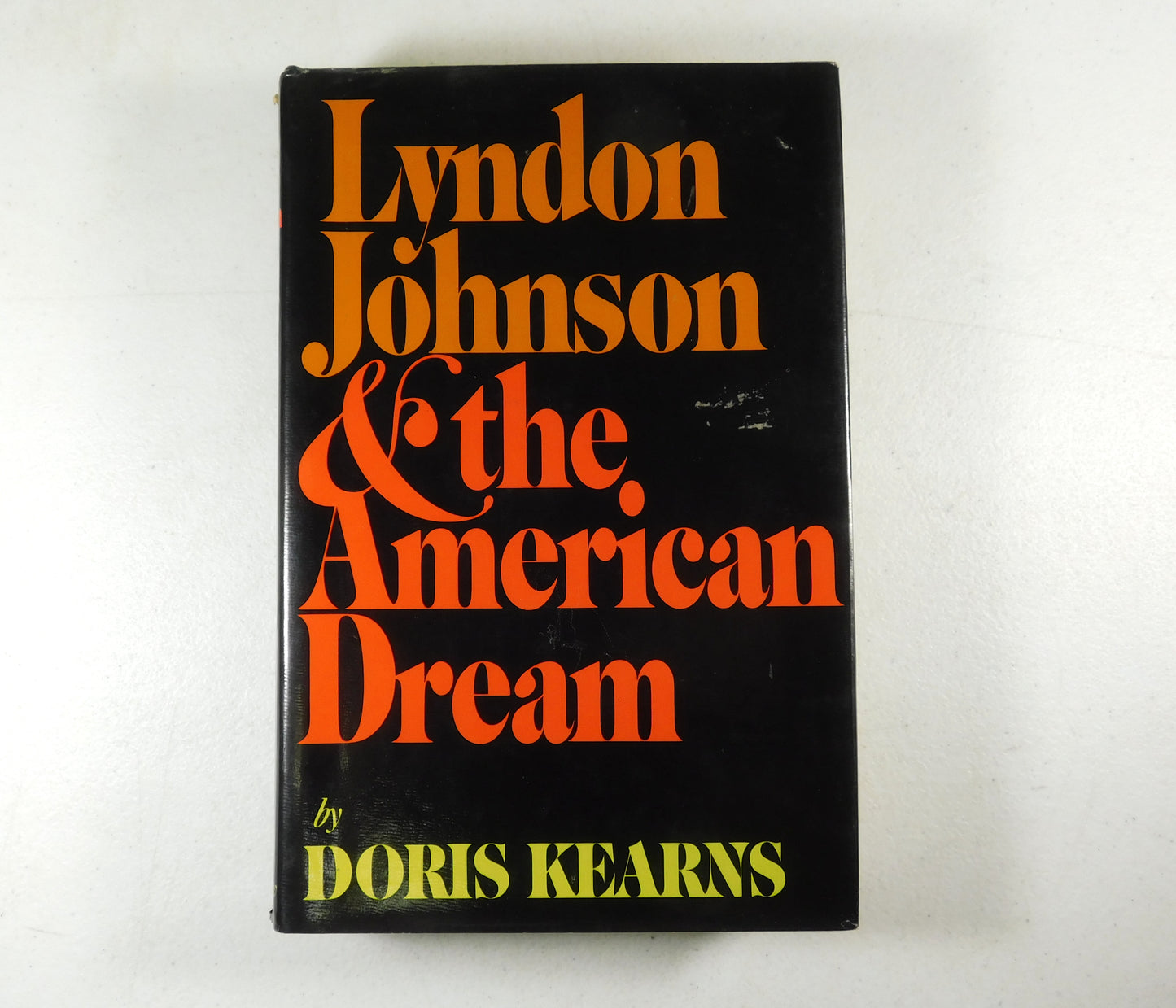 Lyndon Johnson and the American Dream by Doris Kearns Goodwin (1976, Hardcover)