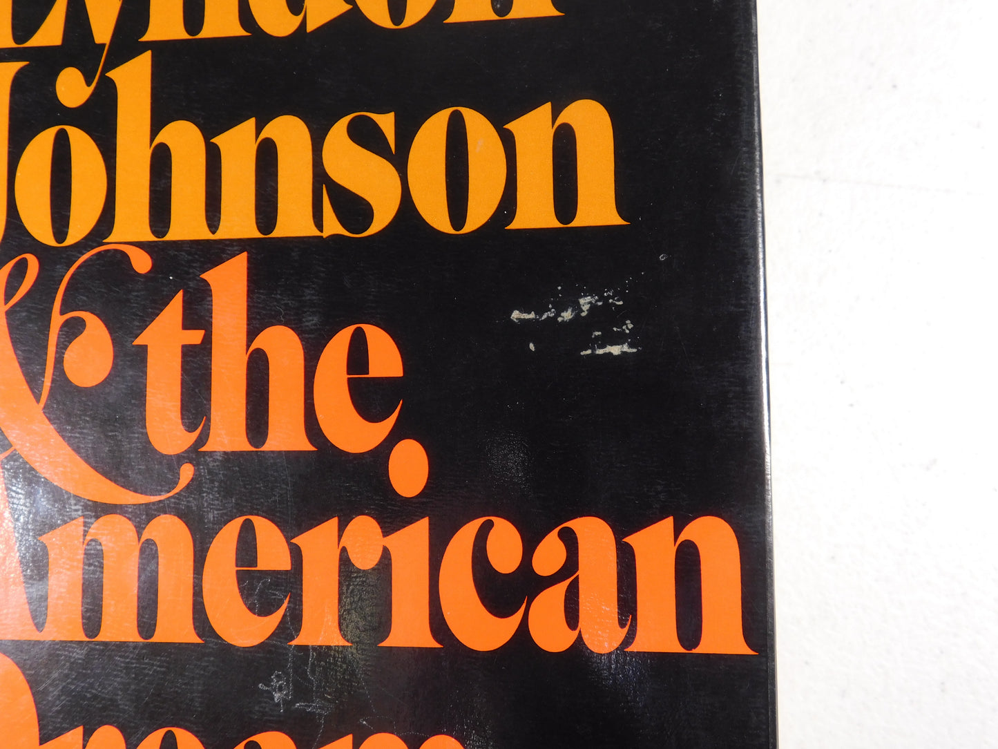 Lyndon Johnson and the American Dream by Doris Kearns Goodwin (1976, Hardcover)