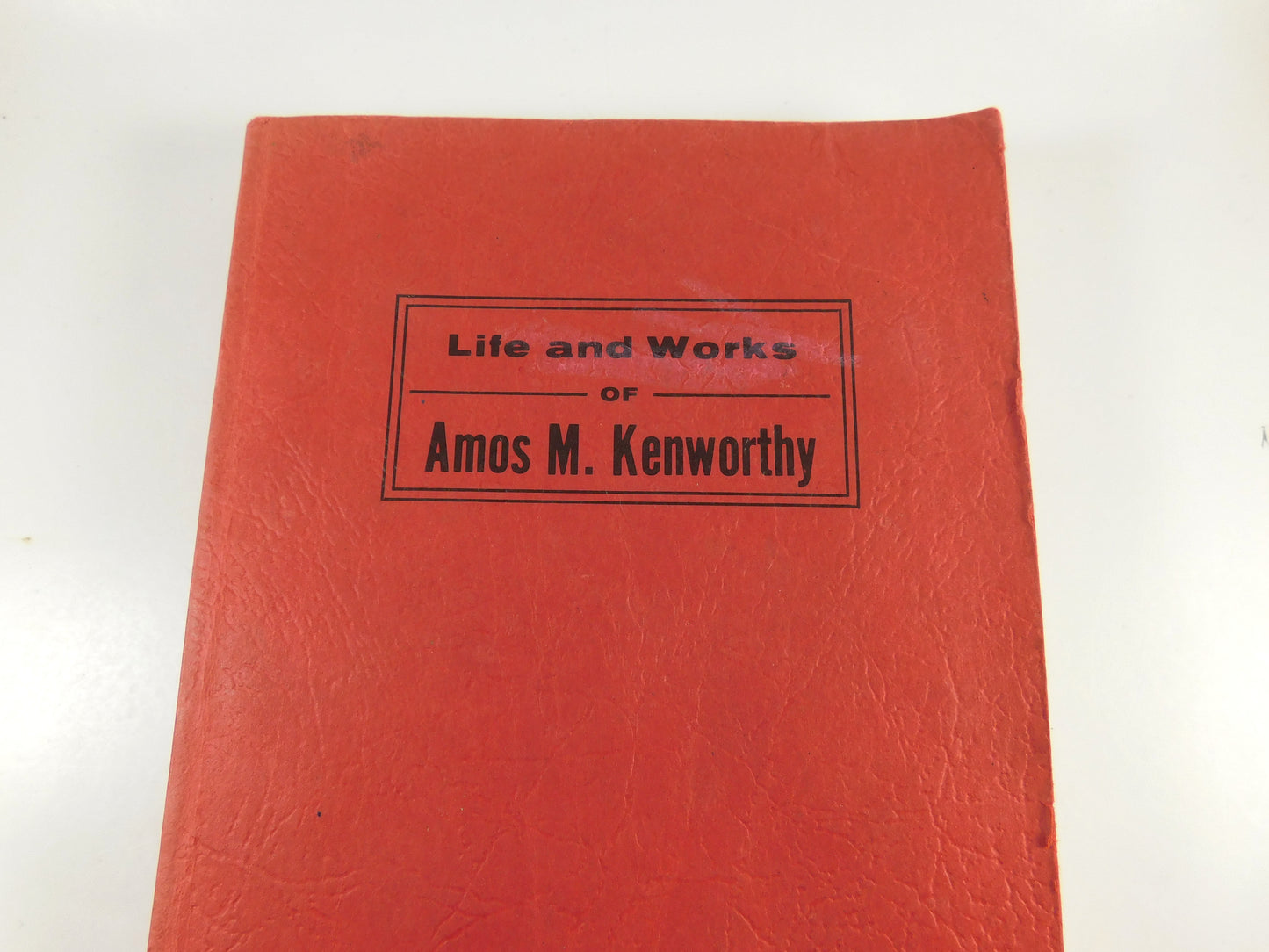 Vintage 1972 Life and Works of Amos M. Kenworthy Book