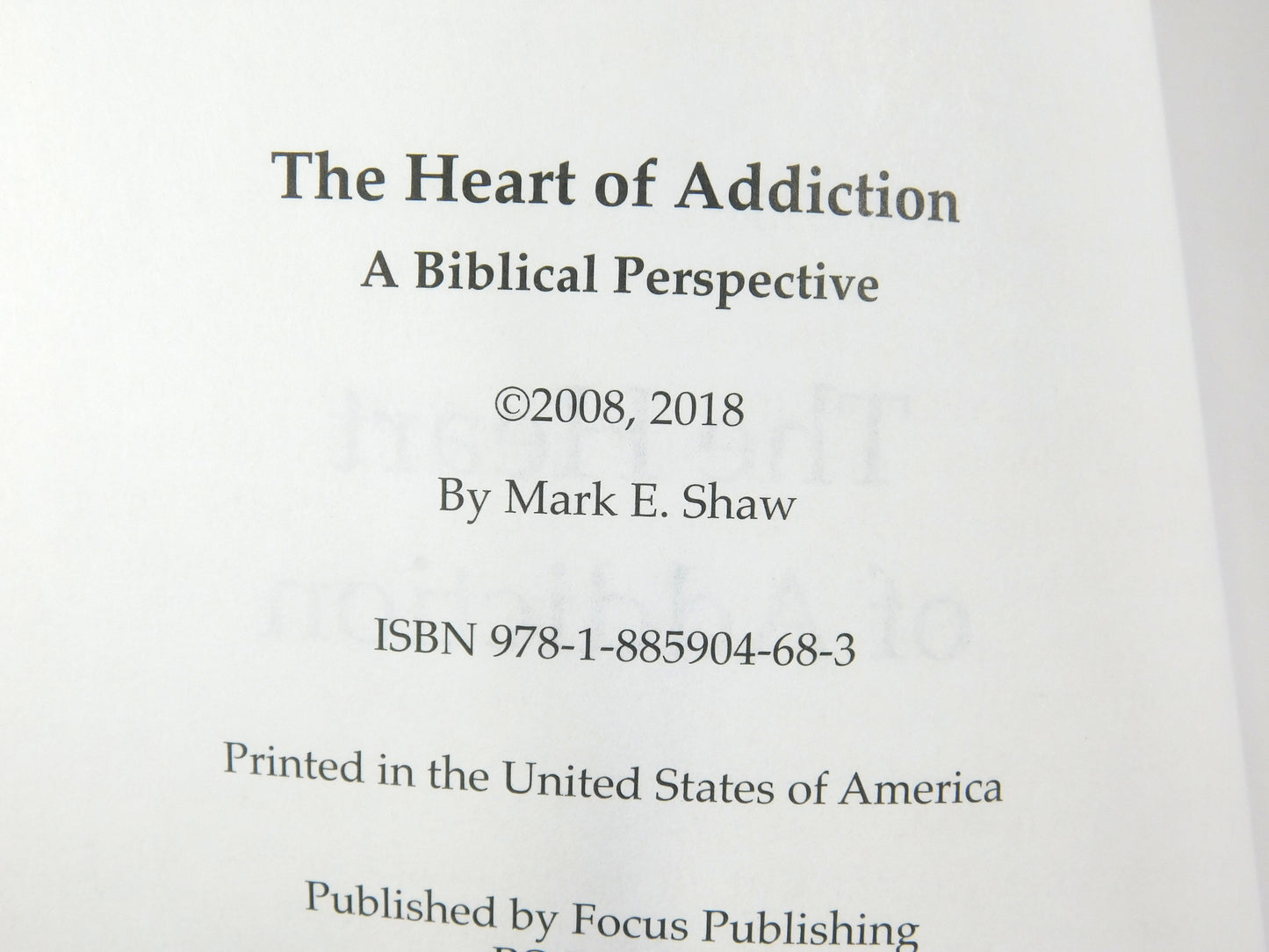 Heart of Addiction: A Biblical Perspective by Mark E. Shaw