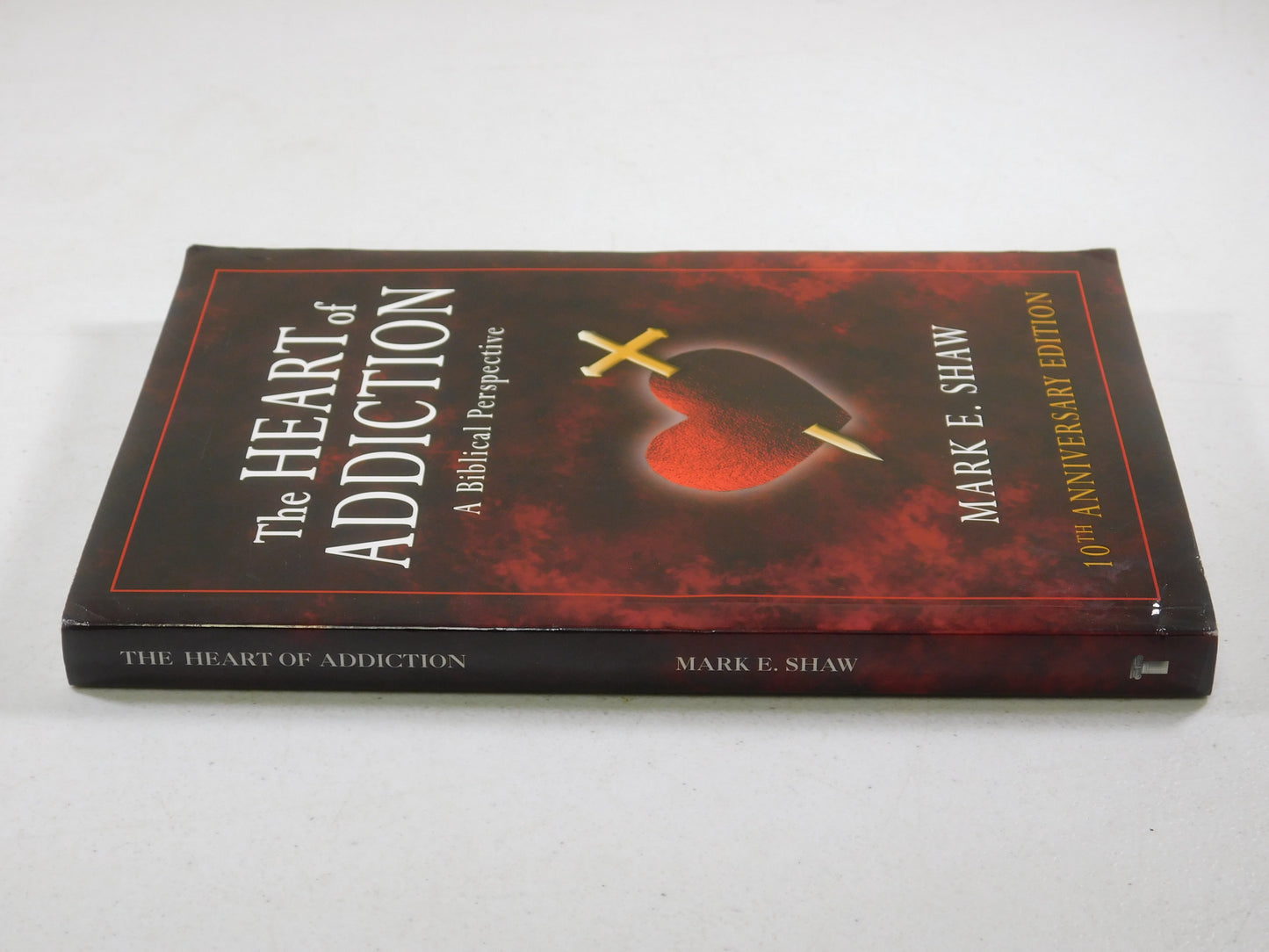 Heart of Addiction: A Biblical Perspective by Mark E. Shaw