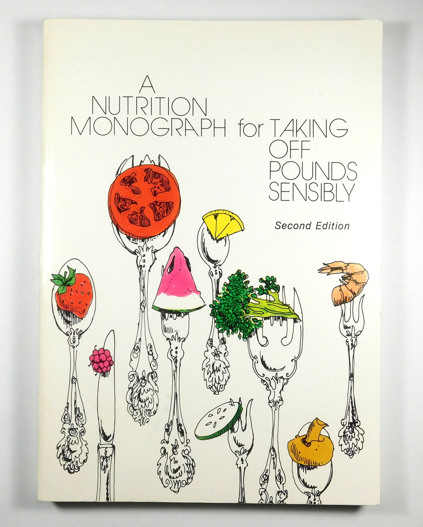 A Nutrition Monograph for Taking Off Pounds Sensibly Second Edition