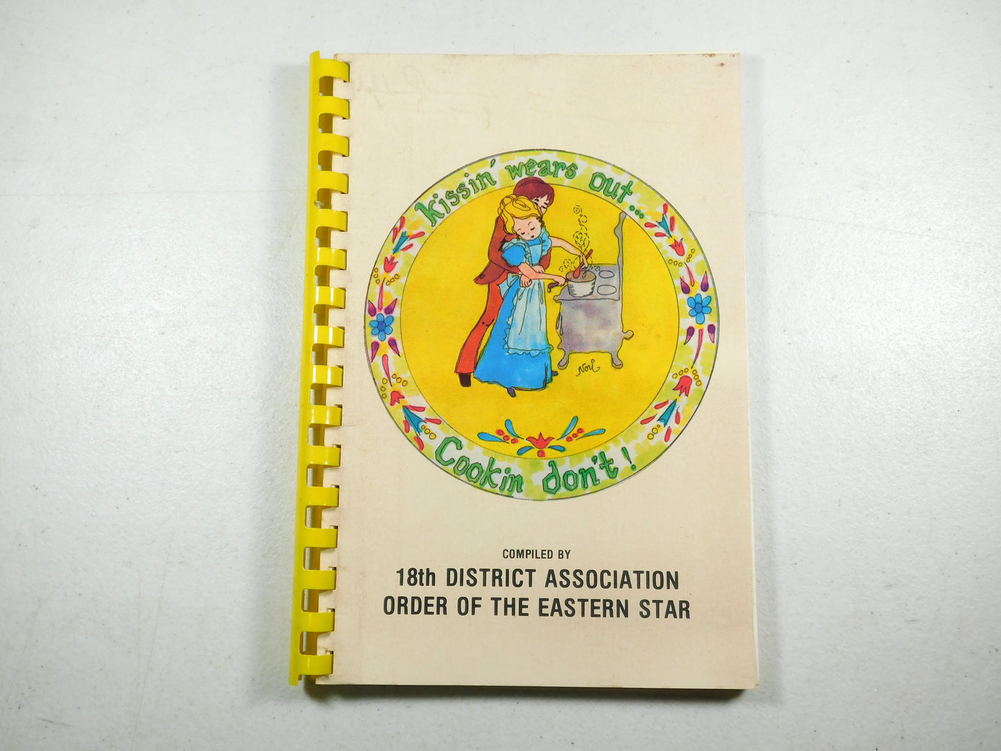 Vintage 1979 "Kissin' Wears Out... Cookin Don't!" Cookbook