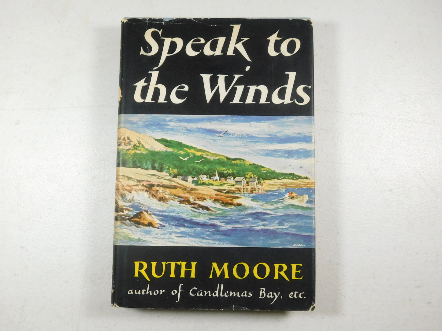 Speak To The Winds by Ruth Moore Vintage Hardcover 1956 Book Club Edition