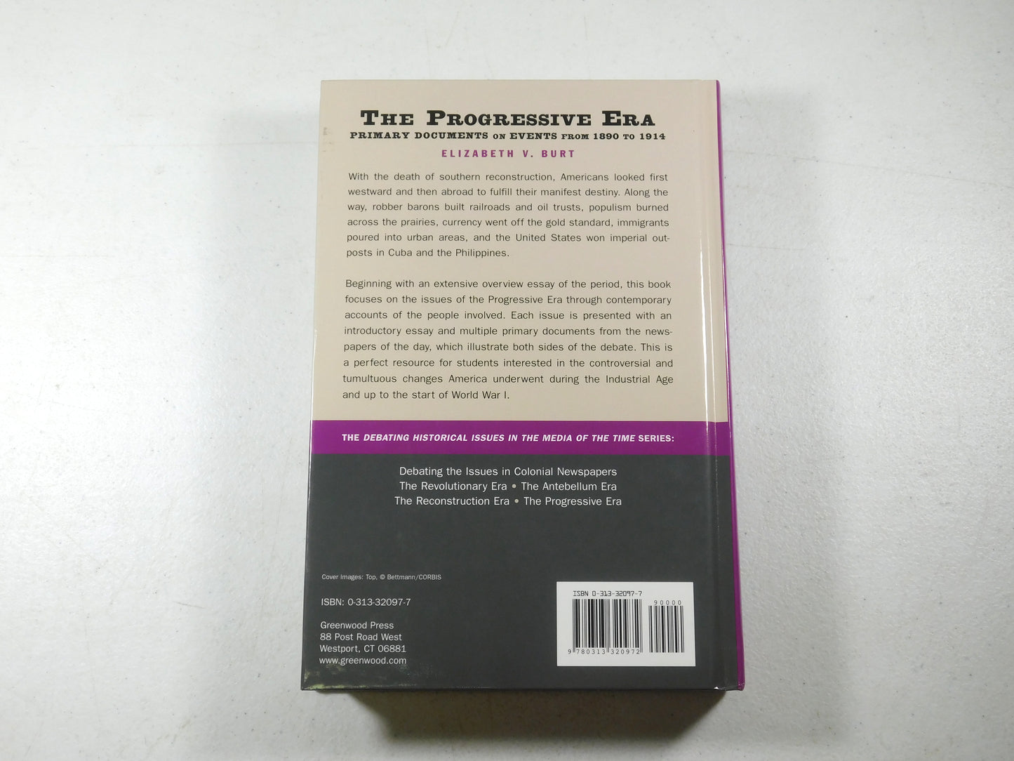 The Progressive Era: Debating Historical Issues in the Media of the Time by Burt