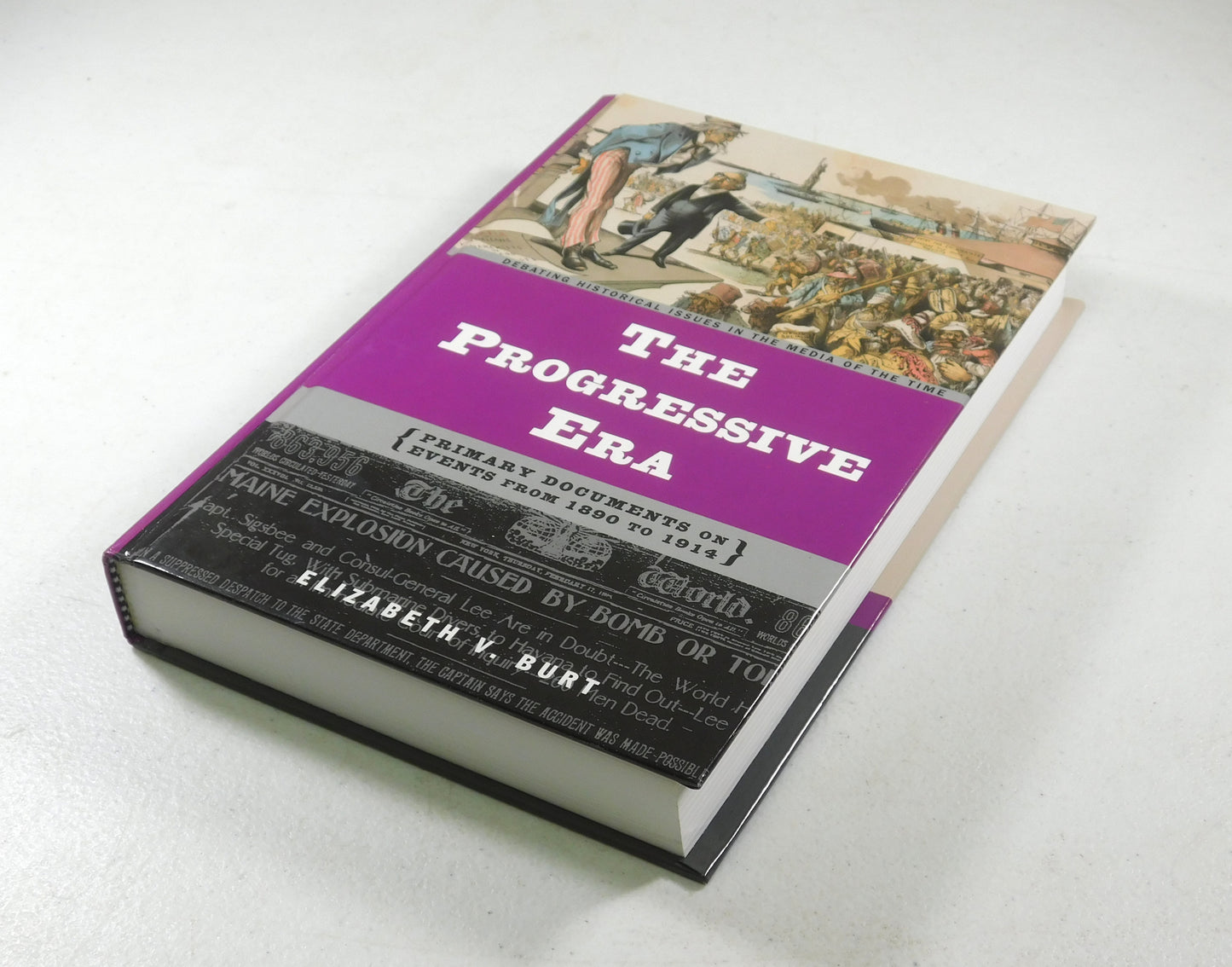 The Progressive Era: Debating Historical Issues in the Media of the Time by Burt