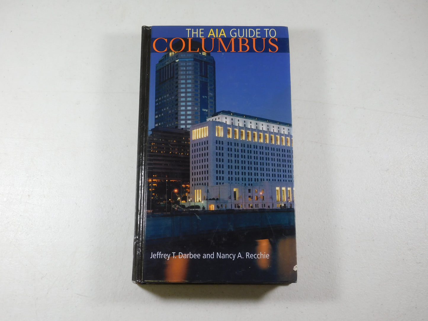 AIA Guide to Columbus by Jeffrey T. Darbee and Nancy A. Recchie