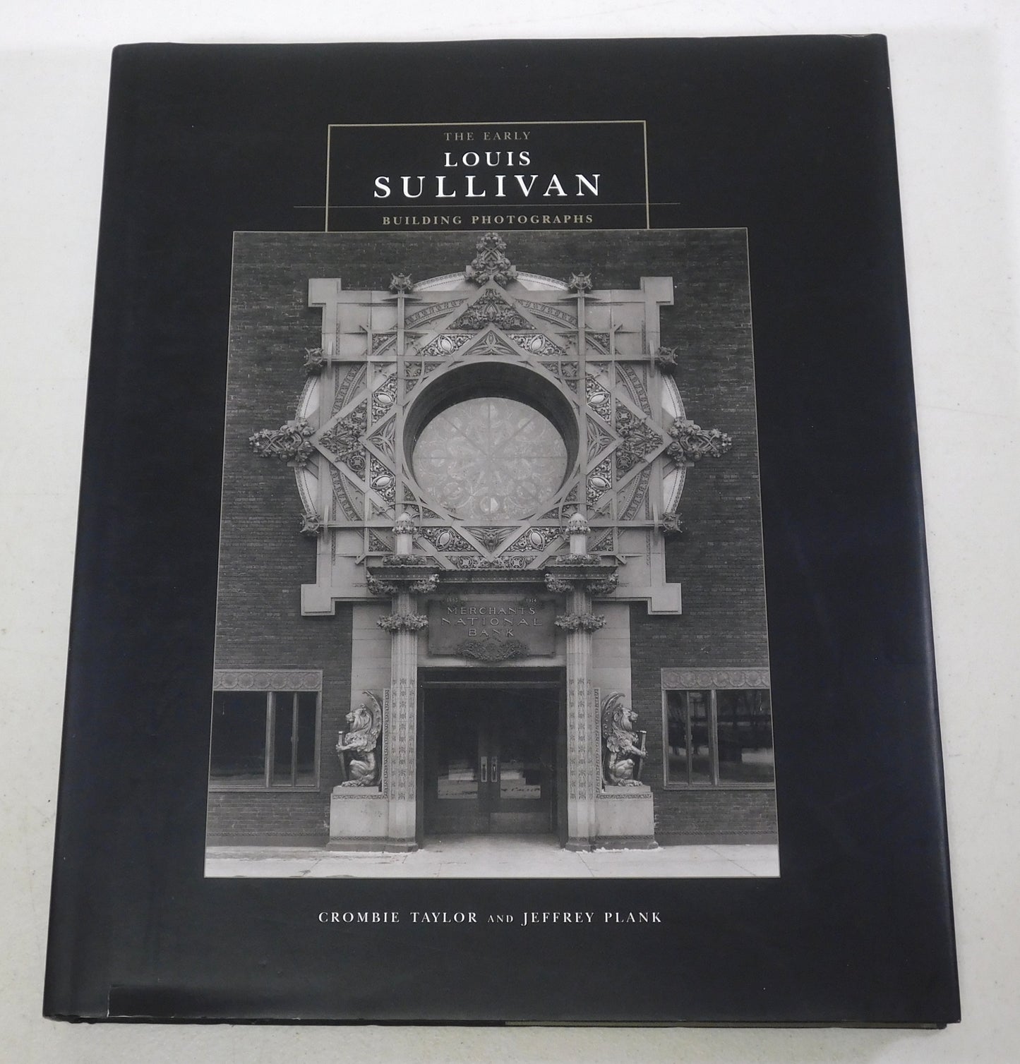 The Early Louis Sullivan Building Photographs by Crombie Taylor & Jeffrey Plank
