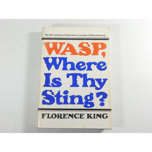 Wasp, Where Is Thy Sting? by Florence King (1977, Hardcover)