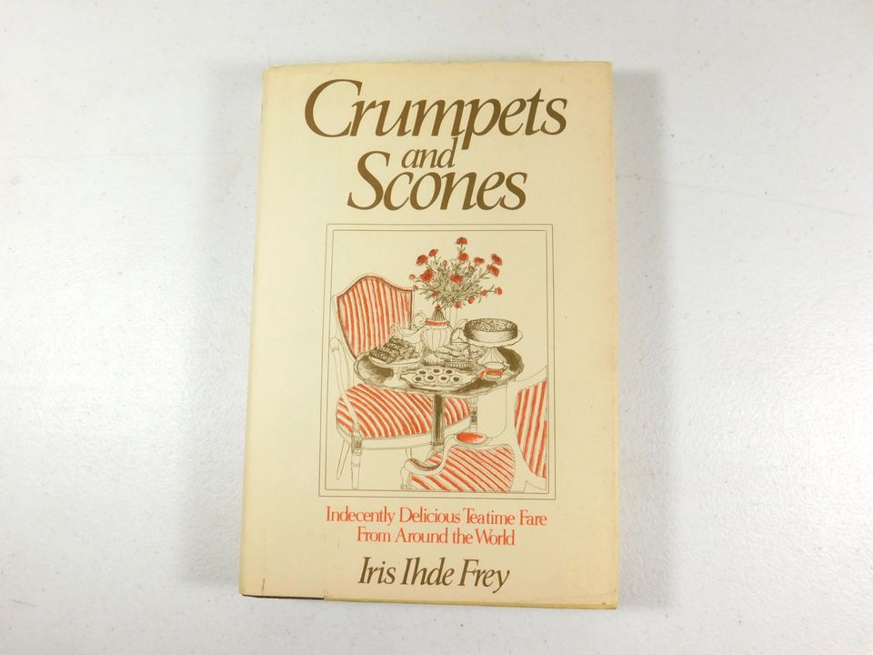 Vintage 1982 Crumpets and Scones: Indecently Delicious Teatime Fare From Around The World Book