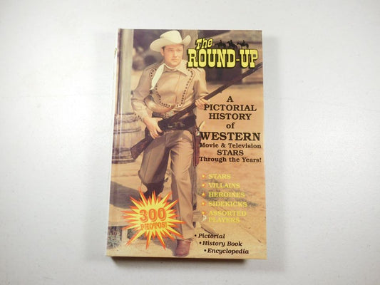 The Round-Up: A Pictorial History of Western Movie & Television Stars Through the Years!