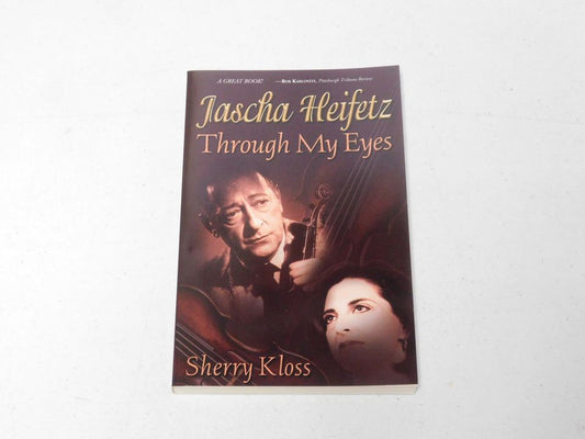 Jascha Jeifetz Through My Eyes by Sherry Kloss