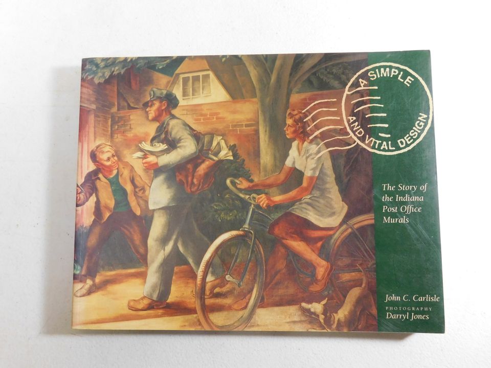 A Simple and Vital Design The Story of Indiana Post Office Murals Book