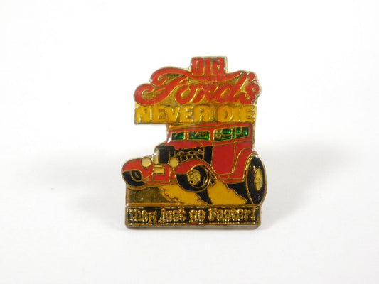 Vintage Old Fords Never Die They Just Go Faster! Lapel Pin