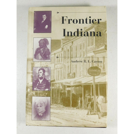 Frontier Indiana by Andrew R. L. Cayton (1996, Hardcover)