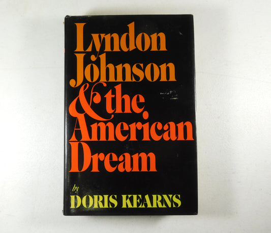 Lyndon Johnson and the American Dream by Doris Kearns Goodwin (1976, Hardcover)