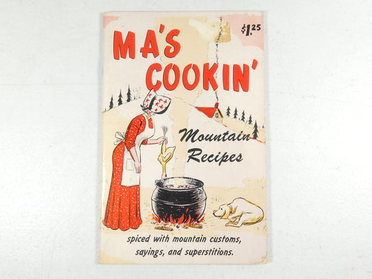 Vintage Ma's Cookin Mountain Recipes Spiced with Customs, Sayings, Superstitions