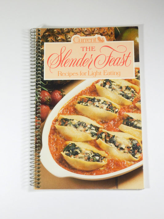 Vintage 1984 Current: The Slender Feast Recipes for Light Eating Cook Book