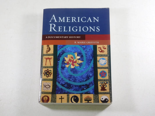 American Religions: A Documentary History by R. Marie Griffith (2007)