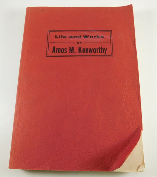 Vintage 1972 Life and Works of Amos M. Kenworthy Book