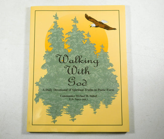 Walking With God: A Daily Devotional Of Spiritual Truths by Michael Imhof