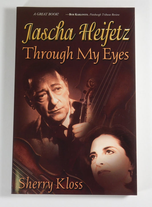Jascha Jeifetz Through My Eyes by Sherry Kloss