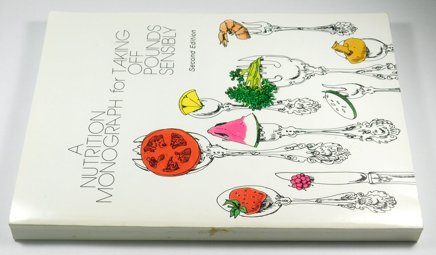 A Nutrition Monograph for Taking Off Pounds Sensibly Second Edition