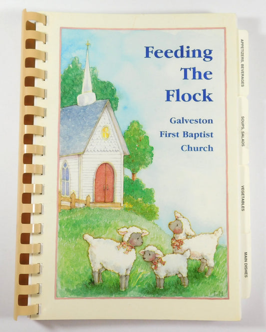 Vintage 1998 Feeding The Flock Galveston First Baptist Church Cook Book