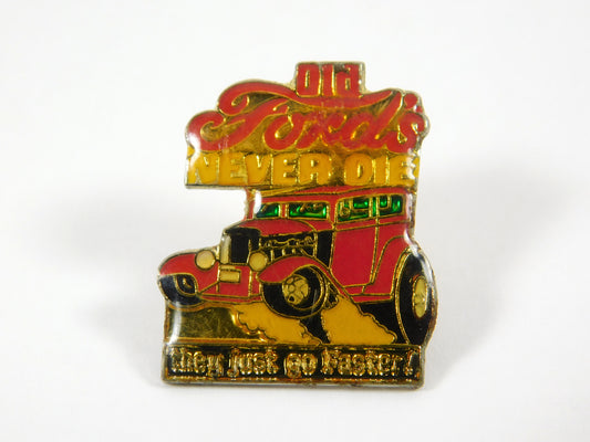 Vintage Old Fords Never Die They Just Go Faster! Lapel Pin