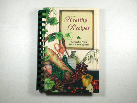 Healthy Recipes Favorite From State Farm Agents (Cookbook, 1996)