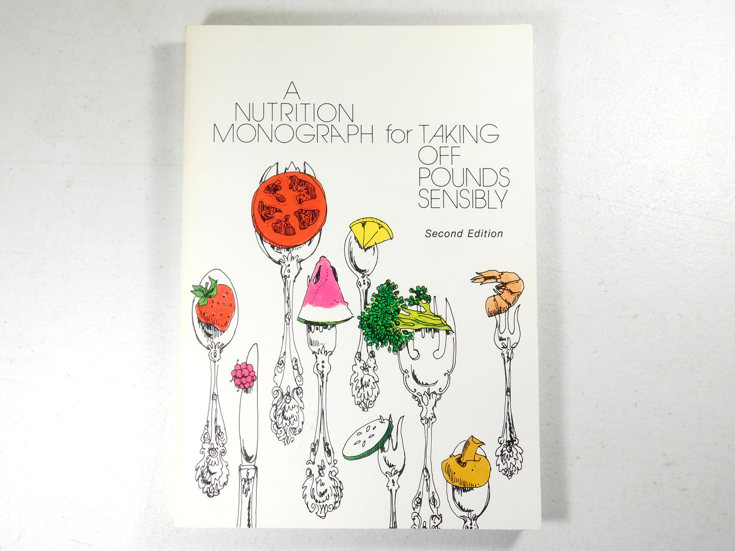 A Nutrition Monograph for Taking Off Pounds Sensibly Second Edition