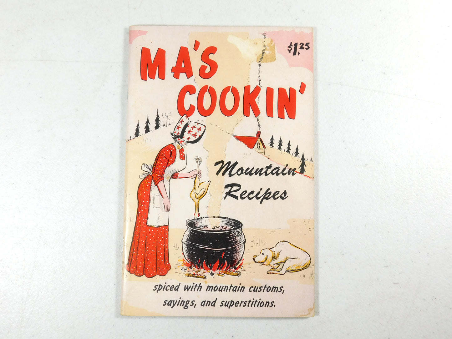 Vintage Ma's Cookin' Mountain Recipes Spiced with Mountain Customs, Sayings, and Superstitions Book