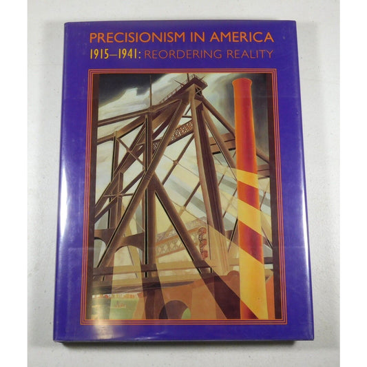 Precisionism in America : Reordering Reality by Gail Stavitsky (1995, Hardcover)