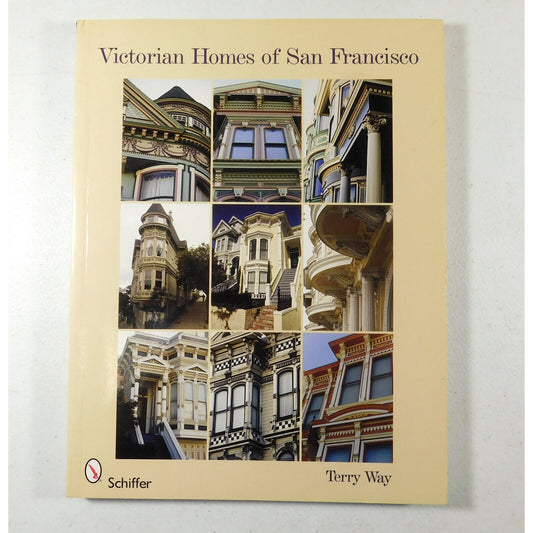 Victorian Homes of San Francisco by Terry Way (2009, Trade Paperback)