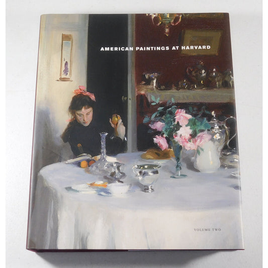 American Paintings at Harvard Volume 2 by Kimberley Orcutt and Virginia Anderson