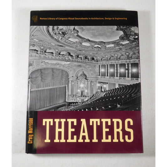 Library of Congress Visual Sourcebooks Ser.: Theaters by Craig Morrison